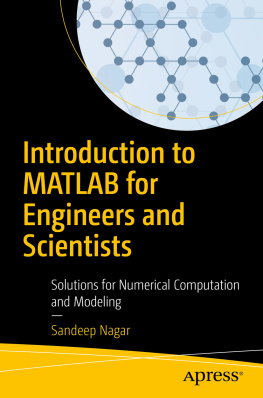 Sandeep Nagar - Introduction to MATLAB for Engineers and Scientists: Solutions for Numerical Computation and Modeling