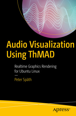 Peter Späth - Audio Visualization Using ThMAD: Realtime Graphics Rendering for Ubuntu Linux