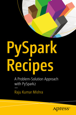 Raju Kumar Mishra - PySpark Recipes: A Problem-Solution Approach with PySpark2