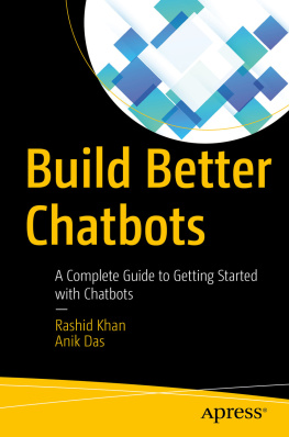 Rashid Khan Build Better Chatbots: A Complete Guide to Getting Started with Chatbots