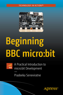 Pradeeka Seneviratne - Beginning BBC micro:bit: A Practical Introduction to micro:bit Development