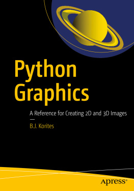 B. J. Korites Python Graphics: A Reference for Creating 2D and 3D Images