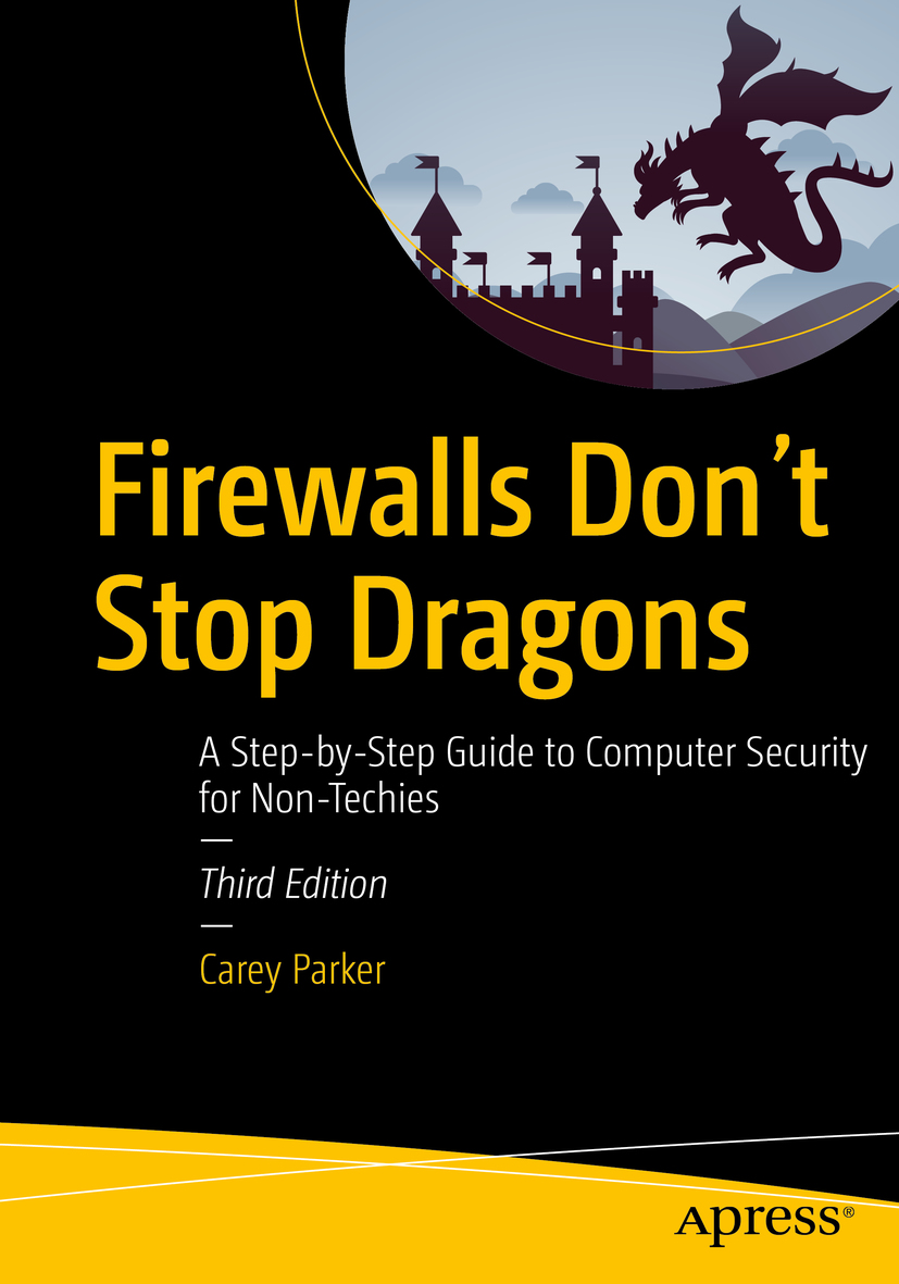 Carey Parker Firewalls Dont Stop Dragons A Step-by-Step Guide to Computer - photo 1