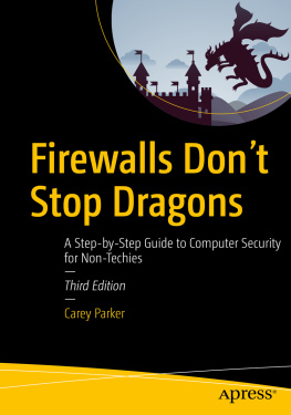 Carey Parker - Firewalls Dont Stop Dragons: A Step-by-Step Guide to Computer Security for Non-Techies