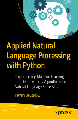 Taweh Beysolow II Applied Natural Language Processing with Python: Implementing Machine Learning and Deep Learning Algorithms for Natural Language Processing