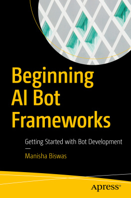 Manisha Biswas Beginning AI Bot Frameworks: Getting Started with Bot Development