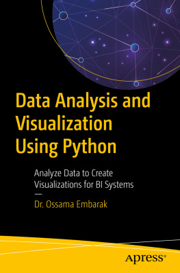 Dr. Ossama Embarak Data Analysis and Visualization Using Python: Analyze Data to Create Visualizations for BI Systems