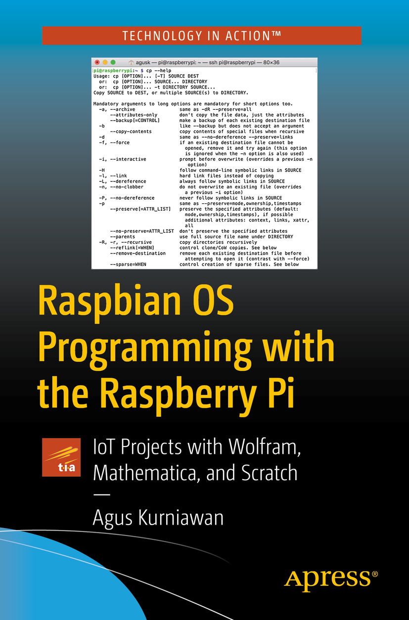 Agus Kurniawan Raspbian OS Programming with the Raspberry Pi IoT Projects - photo 1