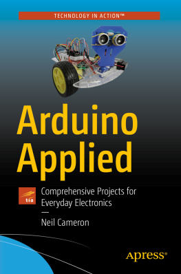 Neil Cameron - Arduino Applied: Comprehensive Projects for Everyday Electronics