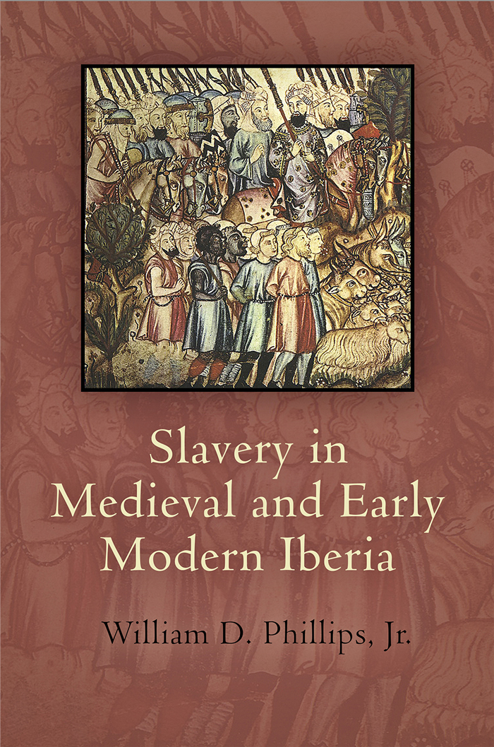 Slavery in Medieval and Early Modern Iberia Slavery in Medieval and Early - photo 1