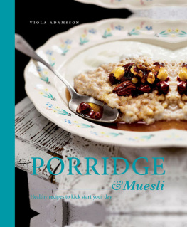 Viola Adamsson - Porridge Muesli: Healthy Recipes to Kick-start Your Day