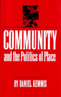 title Community and the Politics of Place author Kemmis Daniel - photo 1