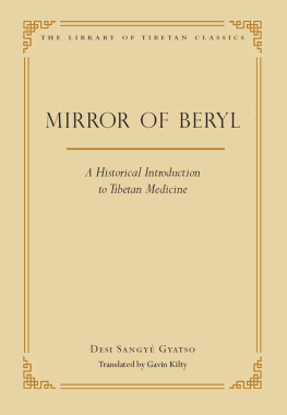 Sangye Desi Gyatso (Author) - The Mirror of Beryl: A Historical Introduction to Tibetan Medicine (Library of Tibetan Classics Book 28)