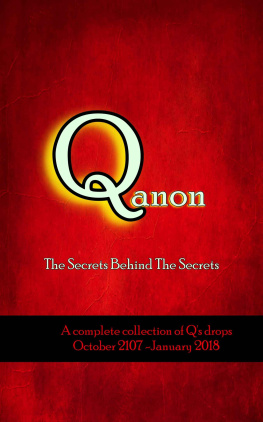 Q Anon [Anon - Q anon; The Secrets Behind The Secrets, updated