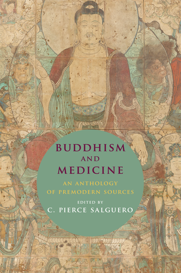 Buddhism and Medicine Buddhism and Medicine AN ANTHOLOGY OF PREMODERN - photo 1