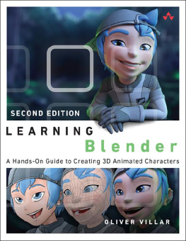 Oliver Villar [Oliver Villar] Learning Blender: A Hands-On Guide to Creating 3D Animated Character= s, Second Edition