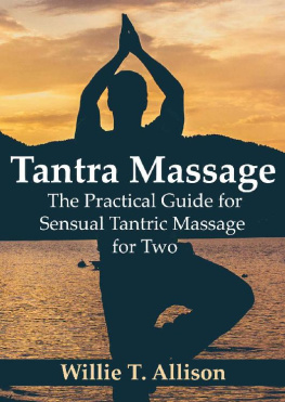 Willie T. Allison Tantra Massage The Practical Guide for Sensual Tantric Massage for Two