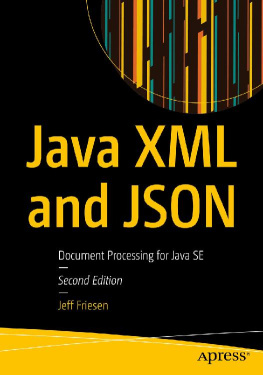 Jeff Friesen [Jeff Friesen] Java XML and JSON: Document Processing for Java SE