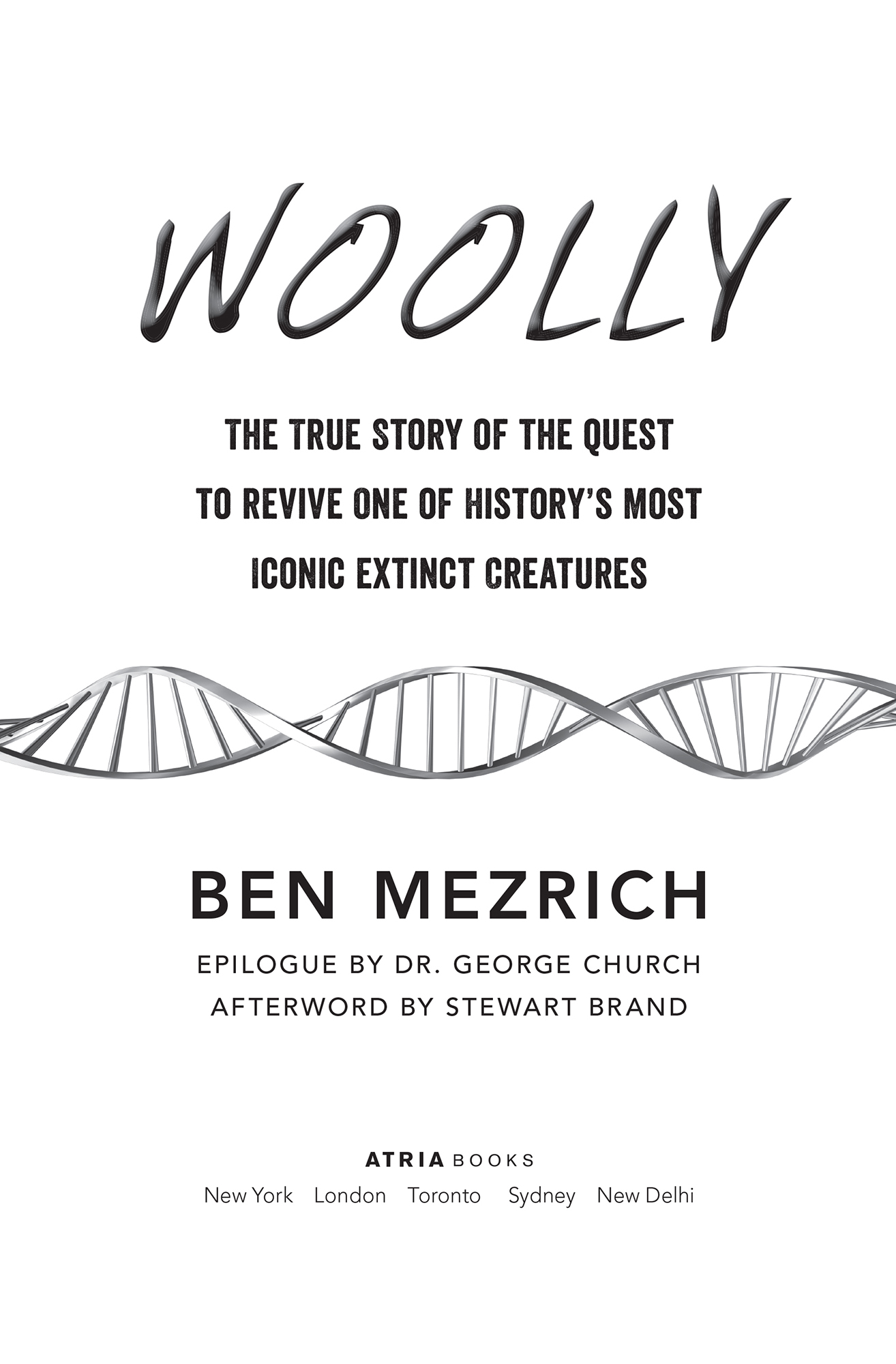 Woolly The True Story of the Quest to Revive One of Historys Most Iconic Extinct Creatures - image 1