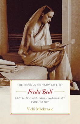 Vicki Mackenzie (Author) The Revolutionary Life of Freda Bedi: British Feminist, Indian Nationalist, Buddhist Nun