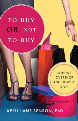 April Lane Benson - To Buy or Not to Buy: Why We Overshop and How to Stop