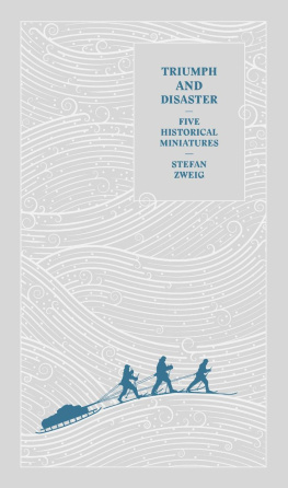 Stefan Zweig Triumph and Disaster: Five Historical Miniatures