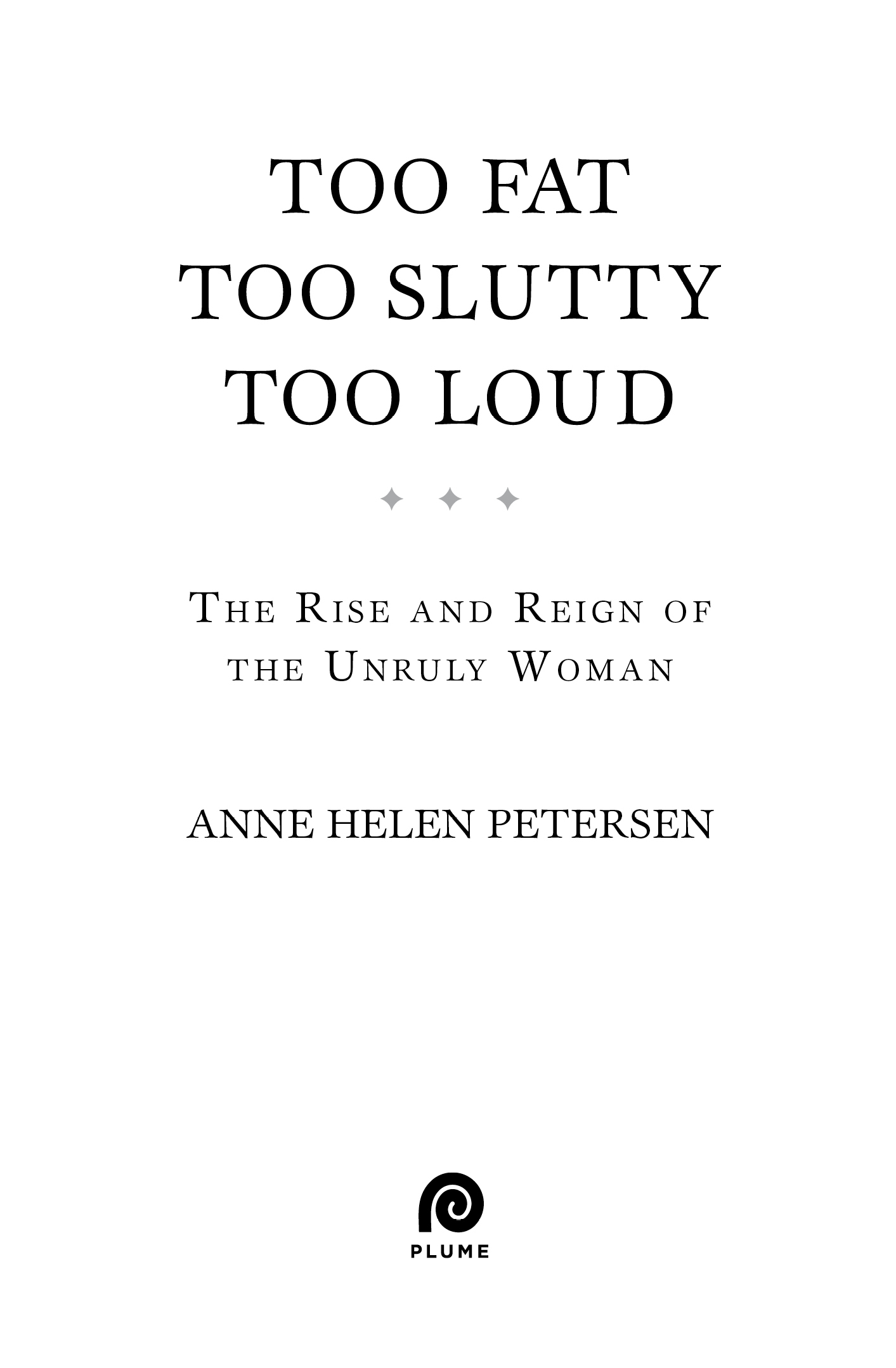 Too Fat Too Slutty Too Loud The Rise and Reign of the Unruly Woman - image 2