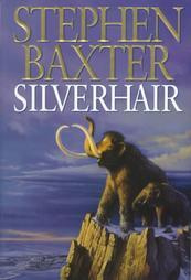 Stephen Baxter - Silverhair (Mammoth Trilogy 1)