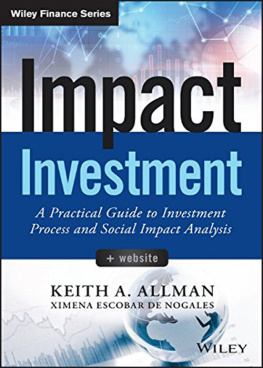 Keith A. Allman [Keith A. Allman] - Impact Investment: A Practical Guide to Investment Process and Social Impact Analysis