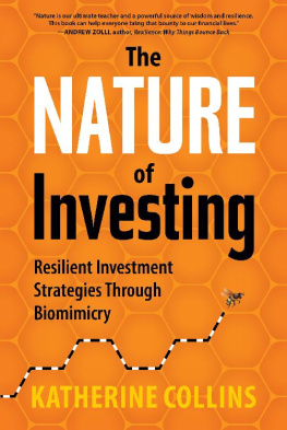 Katherine Collins [Katherine Collins] The Nature of Investing: Resilient Investment Strategies through Biomimicry