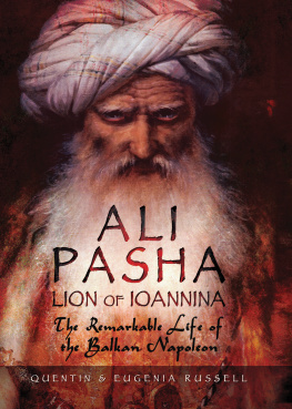 Eugenia Russell Ali Pasha, Lion of Ioannina: The Remarkable Life of the Balkan Napoleon