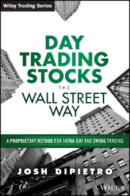 Josh DiPietro [Josh DiPietro] - Day Trading Stocks the Wall Street Way: A Proprietary Method For Intra-Day and Swing Trading