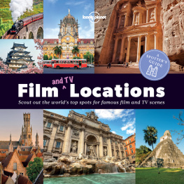 Laurence Phelan - Film and TV Locations: Scout Out the World’s Top Spots for Famous Film and TV Scenes