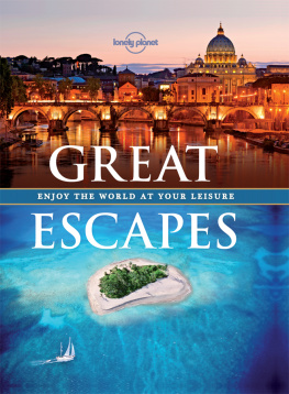 Lonely Planet - Great Escapes: Enjoy the World at Your Leisure