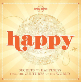 Lonely Planet - Happy: Secrets to Happiness from the Cultures of the World