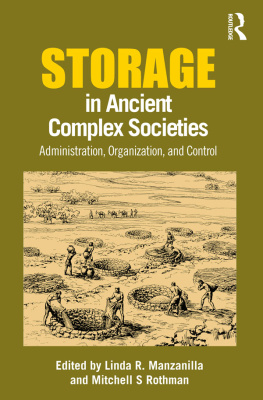 Linda R. Manzanilla Storage in Ancient Complex Societies: Administration, Organization, and Control