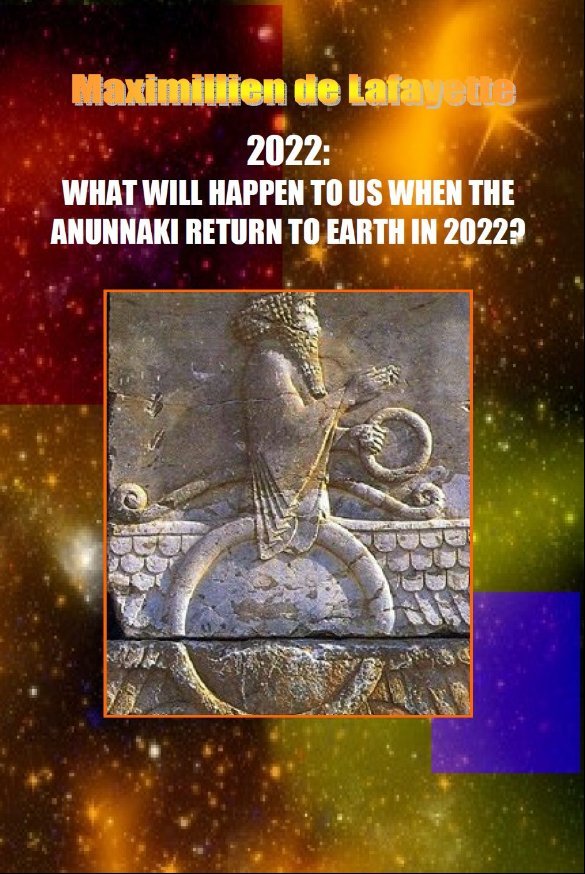 2022 WHAT WILL HAPPEN TO US WHEN THE ANUNNAKI RETURN TO EARTH IN 2022 th - photo 2