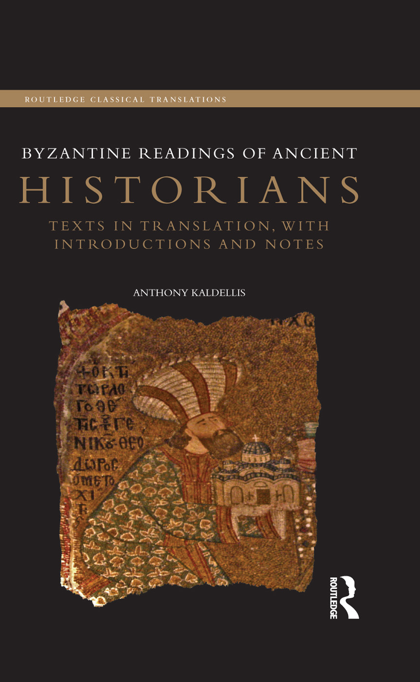 BYZANTINE READINGS OF ANCIENT HISTORIANS The survival of ancient Greek - photo 1