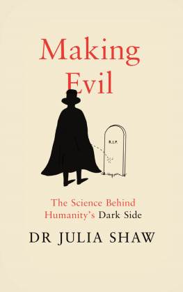 Dr Julia Shaw Making Evil: The Science Behind Humanity’s Dark Side