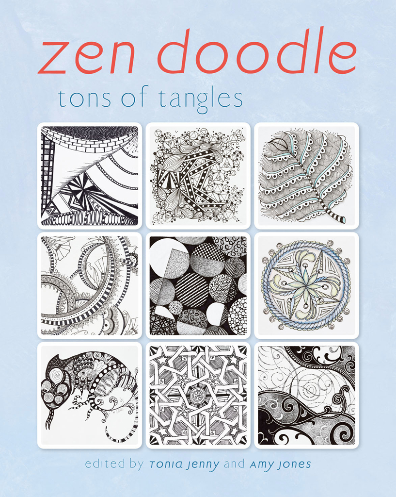 Zen Doodles Tons of Tangles edited by Tonia Jenny and Amy Jones North Light - photo 1