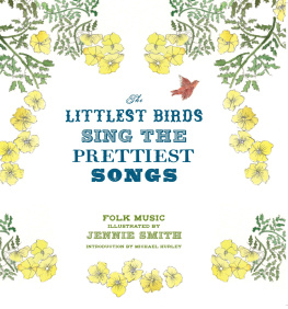 Jennie Smith - The Littlest Birds Sing the Prettiest Songs: Folk Music Illustrated by Jennie Smith