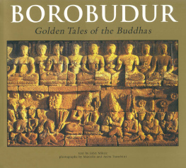 John Miksic - Borobudur: Golden Tales of the Buddhas