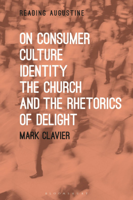 Mark Clavier - On Consumer Culture, Identity, The Church and the Rhetorics of Delight