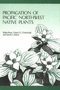 title Propagation of Pacific Northwest Native Plants author Rose - photo 1