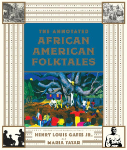 Henry Louis Gates Jr. - The Annotated African American Folktales