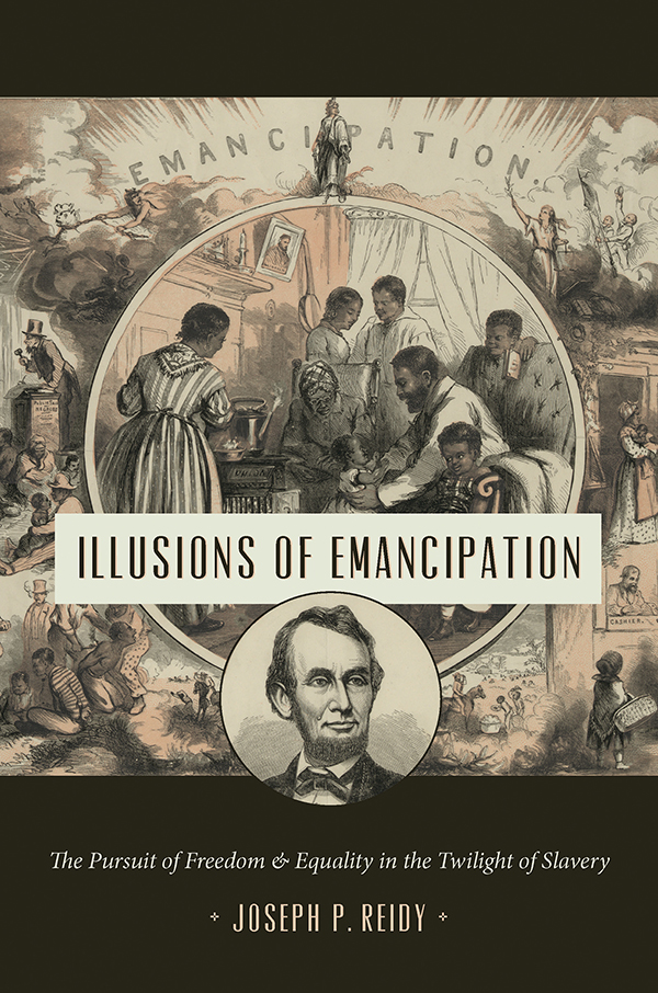 Illusions of Emancipation THE LITTLEFIELD HISTORY OF THE CIVIL WAR ERA Gary - photo 1