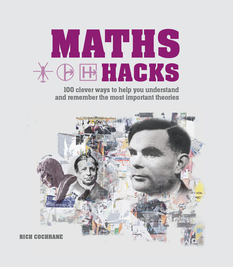 Maths Hacks 100 Clever Ways to Help You Understand and Remember the Most Important Theories - image 1