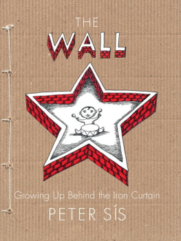 Peter Sís - The Wall: Growing Up Behind the Iron Curtain