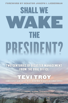 Tevi Troy Shall We Wake the President?: Two Centuries of Disaster Management from the Oval Office