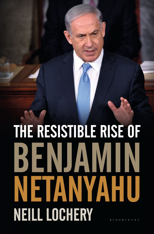 The Resistible Rise of Benjamin Netanyahu For my family with much love The - photo 1